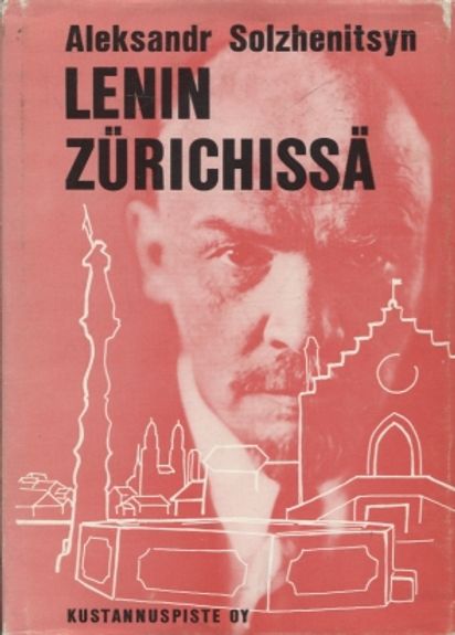 Lenin Zürichissä - Solzenitsyn Aleksander | Vantaan Antikvariaatti | Osta Antikvaarista - Kirjakauppa verkossa