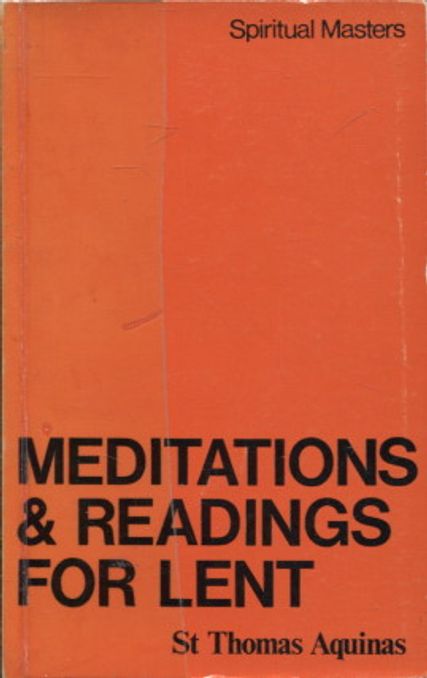 Meditations and Readings for Lent - Thomas Aquinas (Tuomas Akvinolainen) | Vantaan Antikvariaatti | Osta Antikvaarista - Kirjakauppa verkossa