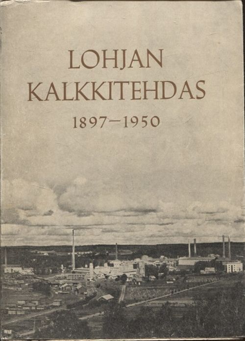 Lohjan Kalkkitehdas 1897-1950 - Hoving Victor | Vantaan Antikvariaatti | Osta Antikvaarista - Kirjakauppa verkossa