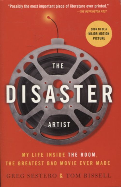 The Disaster Artist - My Life Inside The Room, the Greatest Bad Movie Ever Made - Sestero Greg - Bissell Tom | Vantaan Antikvariaatti | Osta Antikvaarista - Kirjakauppa verkossa