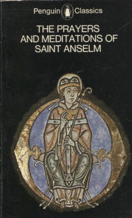 The Prayers and Meditations of Saint Anselm (Penguin Classics) - Anselm of Canterbury (Anselm Canterburylainen) | Vantaan Antikvariaatti | Osta Antikvaarista - Kirjakauppa verkossa