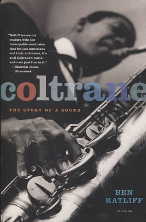 Coltrane - The Story of a Sound - Ratliff Ben | Vantaan Antikvariaatti | Osta Antikvaarista - Kirjakauppa verkossa