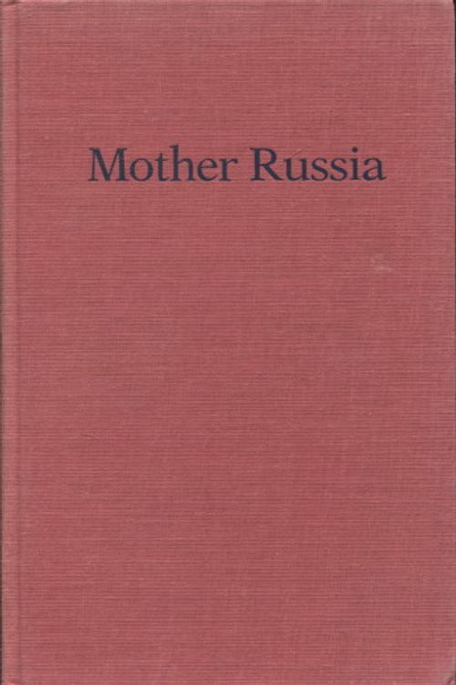 Mother Russia - The Feminine Myth in Russian Culture - Hubbs Joanna | Vantaan Antikvariaatti | Osta Antikvaarista - Kirjakauppa verkossa