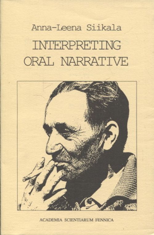 Interpreting Oral Narrative - Siikala Anna-Leena | Vantaan Antikvariaatti | Osta Antikvaarista - Kirjakauppa verkossa