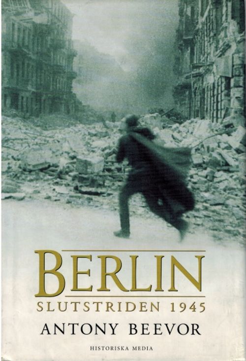 Berlin Slutstriden 1945 - Beevor Antony | Vantaan Antikvariaatti | Osta Antikvaarista - Kirjakauppa verkossa