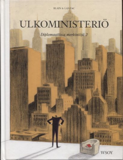 Ulkoministeriö - Diplomaattisia merkintöjä 2 - Blain Christophe - Lanzac Abel | Vantaan Antikvariaatti | Osta Antikvaarista - Kirjakauppa verkossa