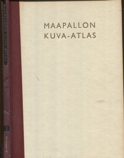 Maapallon kuva-atlas 2 - Eurooppa 2 - Okko Veikko et al. | Vantaan Antikvariaatti | Osta Antikvaarista - Kirjakauppa verkossa