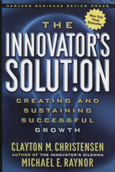 The innovator's solution - creating and sustaining successful growth - Christensen Clayton M. Raynor Michael E. | Vantaan Antikvariaatti | Osta Antikvaarista - Kirjakauppa verkossa