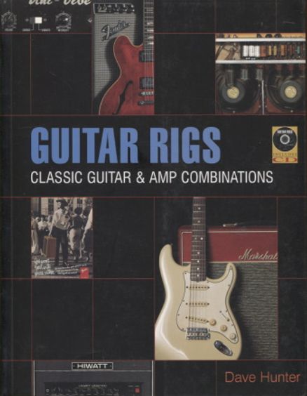 Guitar Rigs - Classic guitar & Amp combinations - Hunter Dave | Vantaan Antikvariaatti | Osta Antikvaarista - Kirjakauppa verkossa