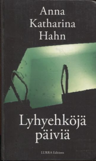 Lyhyehköjä päiviä - Hahn Anna Katharina | Vantaan Antikvariaatti | Osta Antikvaarista - Kirjakauppa verkossa