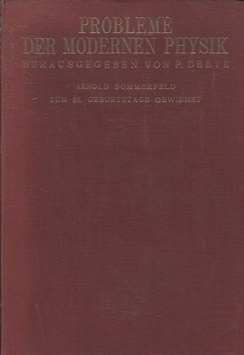 Probleme der Modernen Physik - Debye P. | Vantaan Antikvariaatti | Osta Antikvaarista - Kirjakauppa verkossa