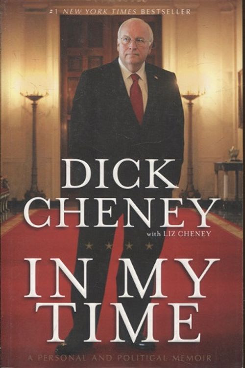 In My Time - A Personal and Political Memoir - Cheney Dick - Cheney Liz | Vantaan Antikvariaatti | Osta Antikvaarista - Kirjakauppa verkossa