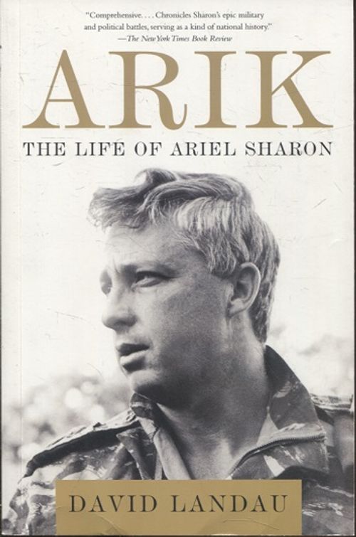 Arik - The Life of Ariel Sharon - Landau David | Vantaan Antikvariaatti | Osta Antikvaarista - Kirjakauppa verkossa