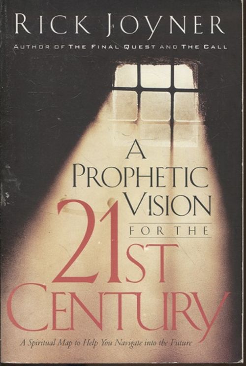 A Prophetic Vision for the 21st Century - A Spiritual Map to Help You Navigate into the Future - Joyner Rick | Vantaan Antikvariaatti | Osta Antikvaarista - Kirjakauppa verkossa