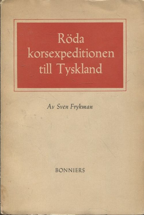 Röda korsexpeditionen till Tyskland - Frykman Sven | Vantaan Antikvariaatti | Osta Antikvaarista - Kirjakauppa verkossa