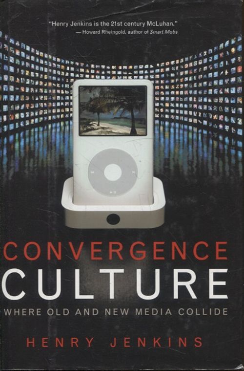 Convergence Culture - Where Old and New Media Collide - Jenkins Henry | Vantaan Antikvariaatti | Osta Antikvaarista - Kirjakauppa verkossa