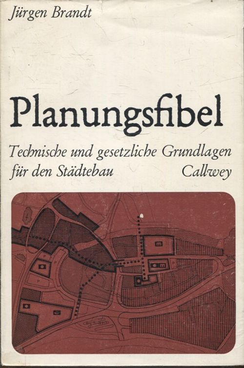 Planungsfibel - Technische und gesetzliche Grundlagen fur den Städtebau - Brandt Jurgen | Vantaan Antikvariaatti | Osta Antikvaarista - Kirjakauppa verkossa