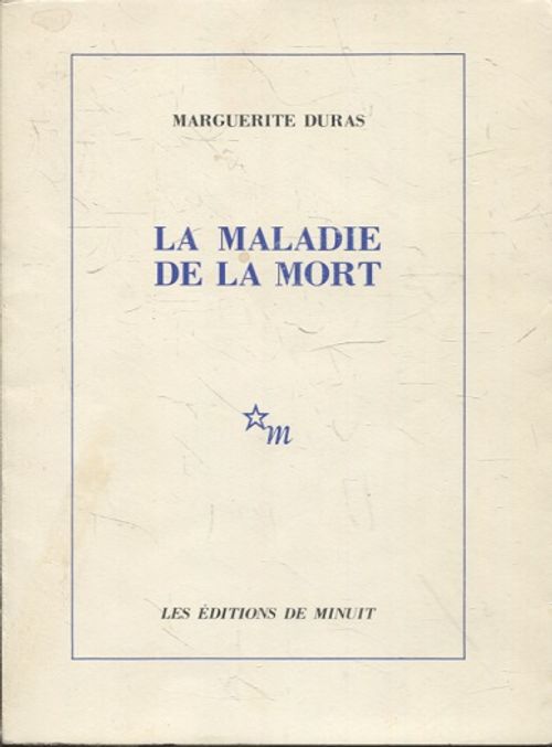 La maladie de la mort - Duras Marguerite | Vantaan Antikvariaatti | Osta Antikvaarista - Kirjakauppa verkossa