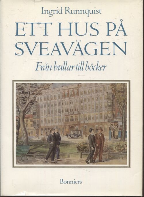 Ett hus på Sveavägen - Från bullar till böcker - Runnquist Ingrid | Vantaan Antikvariaatti | Osta Antikvaarista - Kirjakauppa verkossa