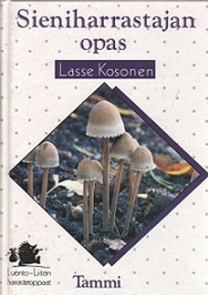 Sieniharrastajan opas - Kosonen Lasse | Vantaan Antikvariaatti | Osta Antikvaarista - Kirjakauppa verkossa