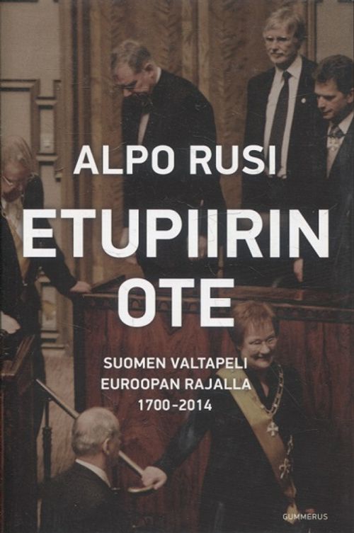 Etupiirin ote - Suomen valtapeli Euroopan rajaalla 1700-2014 (signeeraus) - Rusi Alpo | Vantaan Antikvariaatti | Osta Antikvaarista - Kirjakauppa verkossa