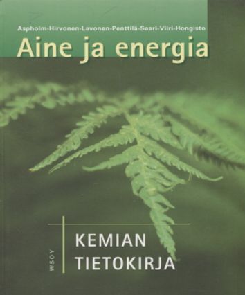 Aine ja energia - Kemian tietokirja - Aspholm Suvi et al. | Vantaan Antikvariaatti | Osta Antikvaarista - Kirjakauppa verkossa