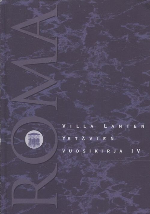 Roma - Villa Lanten ystävien vuosikirja IV - Ahl Eva (toim.) | Vantaan Antikvariaatti | Osta Antikvaarista - Kirjakauppa verkossa