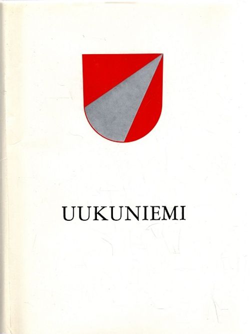 Uukuniemi - Rajan halkoma pitäjä | Vantaan Antikvariaatti | Osta Antikvaarista - Kirjakauppa verkossa