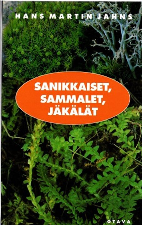 Sanikkaiset, sammalet, jäkälät - Jahns Hans Martin | Vantaan Antikvariaatti | Osta Antikvaarista - Kirjakauppa verkossa