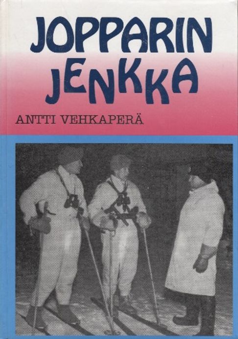 Jopparin jenkka - Vehkaperä Antti | Vantaan Antikvariaatti | Osta Antikvaarista - Kirjakauppa verkossa