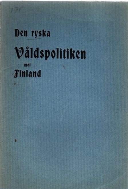 Den ryska Våldspolitiken mot Finland | Vantaan Antikvariaatti | Osta Antikvaarista - Kirjakauppa verkossa