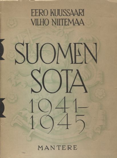 Suomen sota 1941-1945 - Maavoimien sotatoimet - Kuussaari Eero - Niitemaa Vilho | Vantaan Antikvariaatti | Osta Antikvaarista - Kirjakauppa verkossa