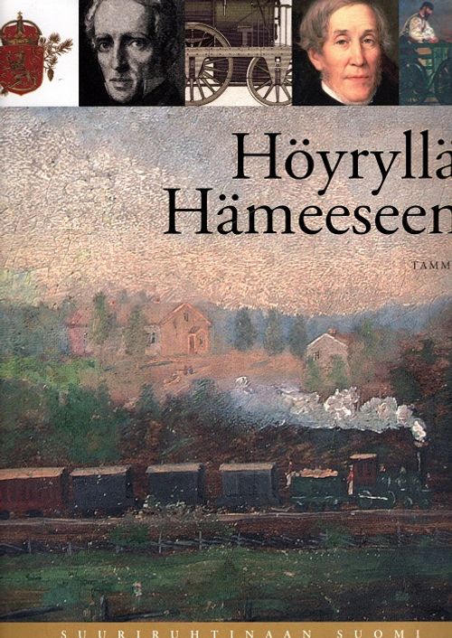 Höyryllä Hämeeseen - Rautatie Helsingistä Hämeenlinnaan (Suuriruhtinaan Suomi) - Turpeinen Oiva | Vantaan Antikvariaatti | Osta Antikvaarista - Kirjakauppa verkossa