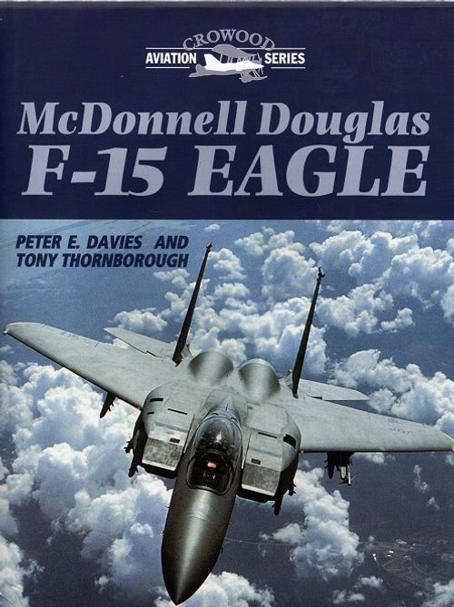 McDonnell Douglas F-15 Eagle - Davies Peter E. - Thornborough Tony | Vantaan Antikvariaatti | Osta Antikvaarista - Kirjakauppa verkossa