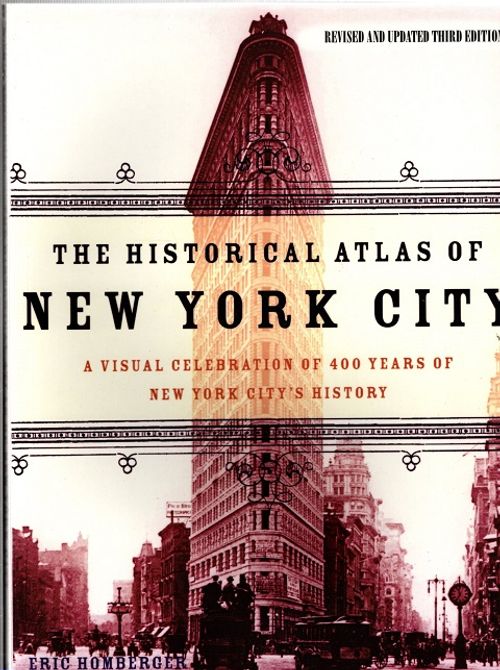 The Historical Atlas of New York City - A Visual Celebration of 400 Years of New York City's History - Homberger Eric | Vantaan Antikvariaatti | Osta Antikvaarista - Kirjakauppa verkossa