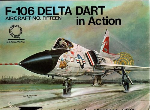 F-106 Delta Dart in Action - Carson Don - Drendel Lou | Vantaan Antikvariaatti | Osta Antikvaarista - Kirjakauppa verkossa