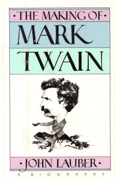 The Making of Mark Twain - A Biography - Lauber John | Vantaan Antikvariaatti | Osta Antikvaarista - Kirjakauppa verkossa