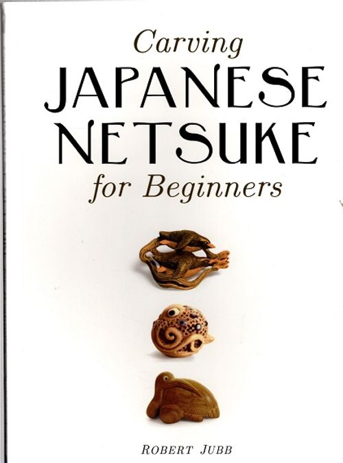 Japanese Netsuke for Beginners - Jubb Robert | Vantaan Antikvariaatti | Osta Antikvaarista - Kirjakauppa verkossa