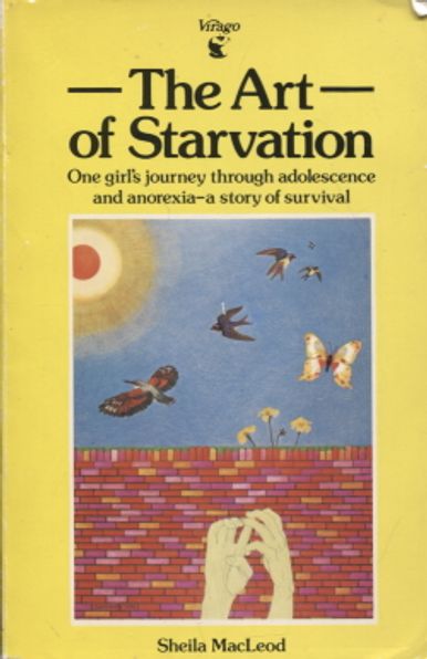 The Art of Starvation - One girl's journey through adolescence and anorexia - MacLeod Sheila | Vantaan Antikvariaatti | Osta Antikvaarista - Kirjakauppa verkossa