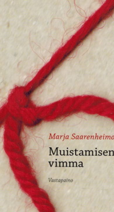 Muistamisen vimma - Kirjoituksia muistamisesta ja unohtamisesta - Saarenheimo Marja | Vantaan Antikvariaatti | Osta Antikvaarista - Kirjakauppa verkossa