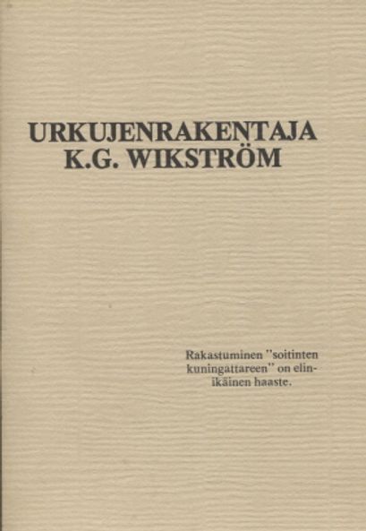 Urkujenrakentaja K. G. Wikström - Valanki Erkki | Vantaan Antikvariaatti | Osta Antikvaarista - Kirjakauppa verkossa