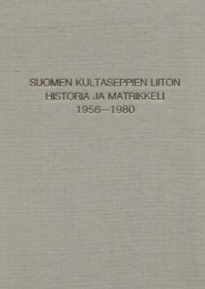 Suomen kultaseppien liiton historia ja matrikkeli 1956-1980 - Suomen Kultaseppien Liitto 75 vuotta - Ahtokari Reijo | Vantaan Antikvariaatti | Osta Antikvaarista - Kirjakauppa verkossa