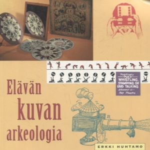 Elävän kuvan arkeologia - Huhtamo Erkki | Vantaan Antikvariaatti | Osta Antikvaarista - Kirjakauppa verkossa