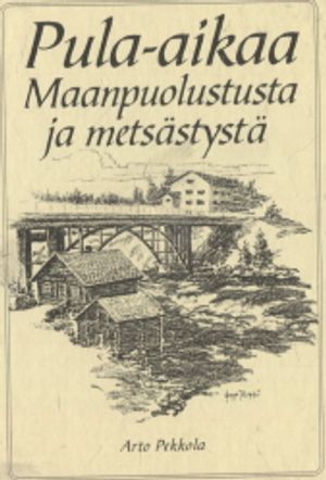 Pula-aikaa - Maanpuolustusta ja metsästystä (numeroitu) - Pekkola Arto | Vantaan Antikvariaatti | Osta Antikvaarista - Kirjakauppa verkossa