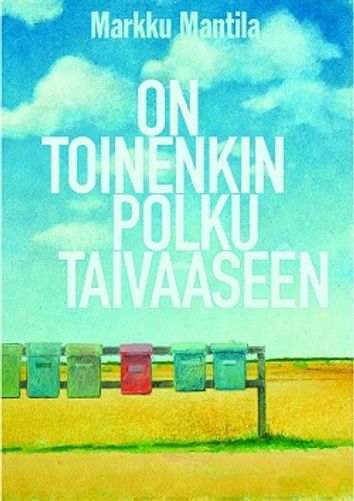 On toinenkin polku taivaaseen - Mantila Markku | Bargain Books | Osta Antikvaarista - Kirjakauppa verkossa