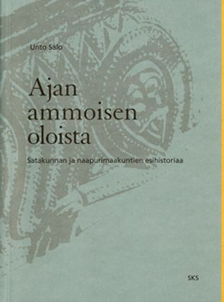 Ajan ammoisen oloista - Satakunnan ja naapurimaakuntien esihistoriaa - Salo Unto | Bargain Books | Osta Antikvaarista - Kirjakauppa verkossa