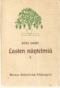 Lastennäytelmiä - Anni Swan | Osta Antikvaarista - Kirjakauppa verkossa