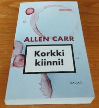 Korkki kiinni! - Allen Carr | Osta Antikvaarista - Kirjakauppa verkossa