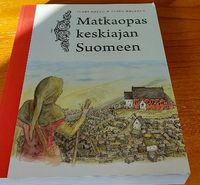 Matkaopas keskiajan Suomeen - Ilari Aalto | Osta Antikvaarista - Kirjakauppa  verkossa