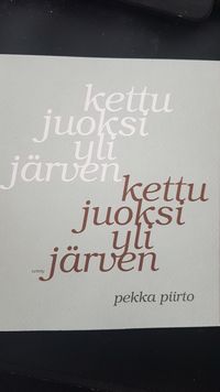 Kettu juoksi yli järven - Pekka Piirto | Osta Antikvaarista - Kirjakauppa  verkossa